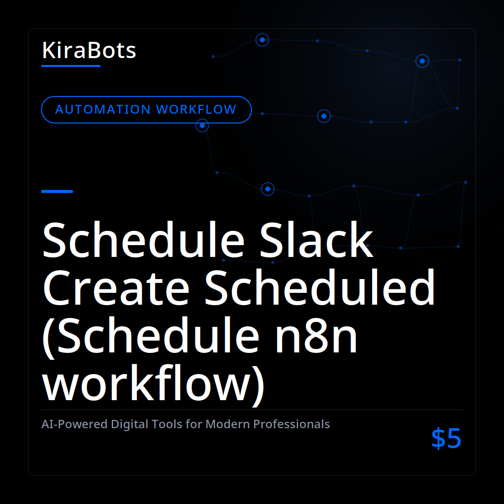 Schedule Slack Create Scheduled (Schedule n8n workflow)