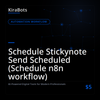 Schedule Stickynote Send Scheduled (Schedule n8n workflow)