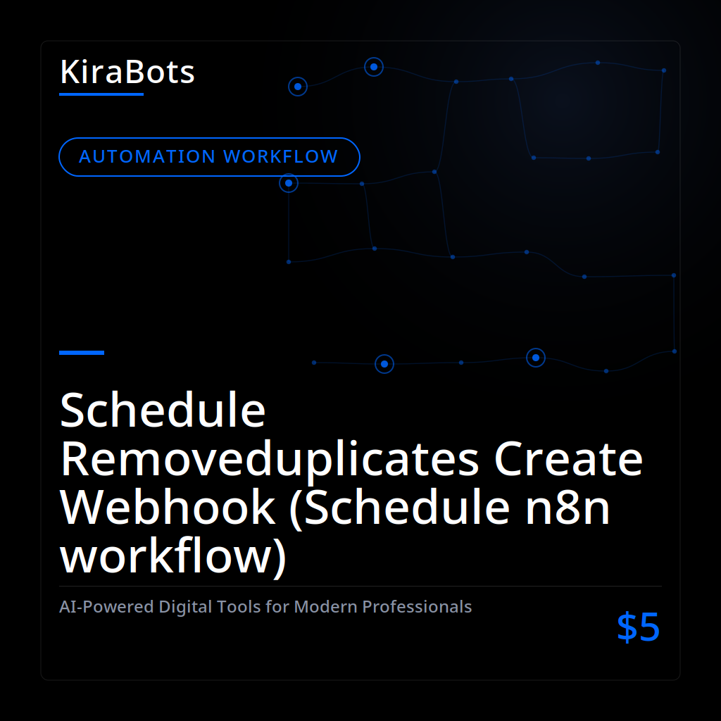 Schedule Removeduplicates Create Webhook (Schedule n8n workflow)