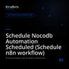 Schedule Nocodb Automation Scheduled (Schedule n8n workflow)