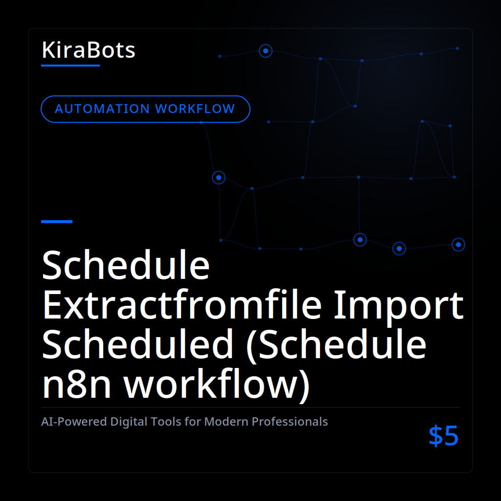 Schedule Extractfromfile Import Scheduled (Schedule n8n workflow)