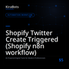 Shopify Twitter Create Triggered (Shopify n8n workflow)