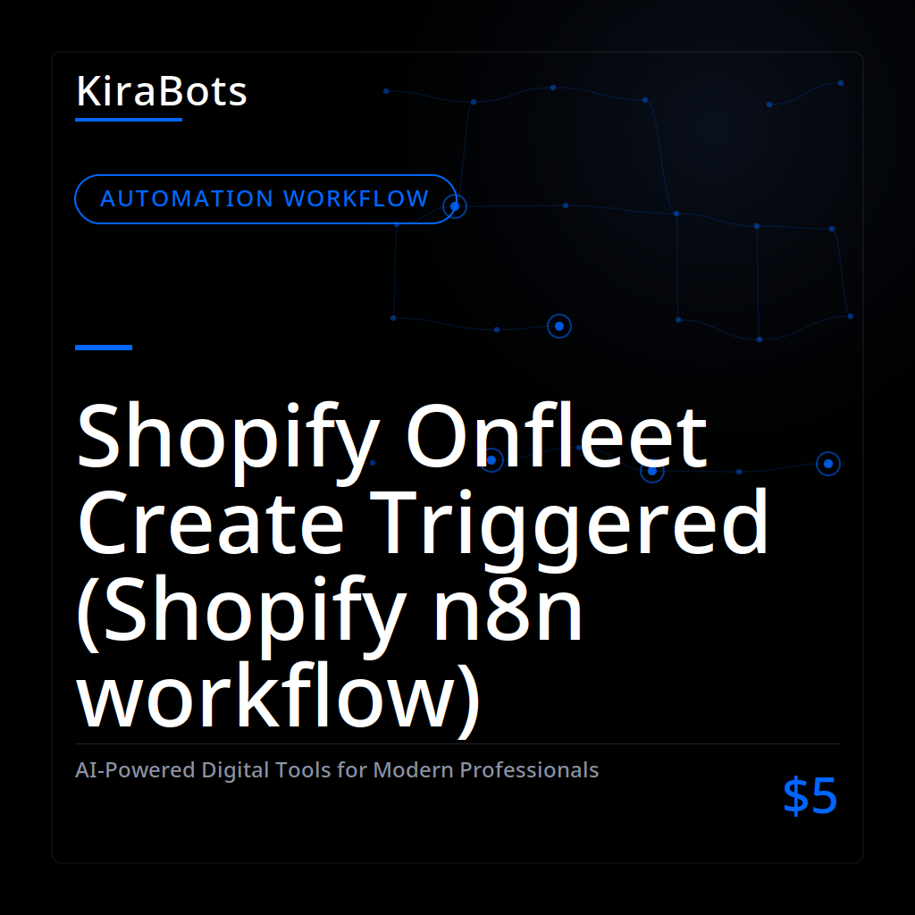 Shopify Onfleet Create Triggered (Shopify n8n workflow)