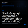 Slack Graphql Automation Webhook (Slack n8n workflow)
