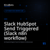 Slack HubSpot Send Triggered (Slack n8n workflow)