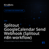 Splitout GoogleCalendar Send Webhook (Splitout n8n workflow)