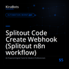 Splitout Code Create Webhook (Splitout n8n workflow)