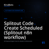 Splitout Code Create Scheduled (Splitout n8n workflow)