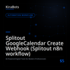 Splitout GoogleCalendar Create Webhook (Splitout n8n workflow)