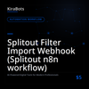 Splitout Filter Import Webhook (Splitout n8n workflow)