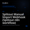 Splitout Manual Import Webhook (Splitout n8n workflow)