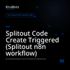 Splitout Code Create Triggered (Splitout n8n workflow)