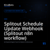 Splitout Schedule Update Webhook (Splitout n8n workflow)