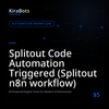 Splitout Code Automation Triggered (Splitout n8n workflow)