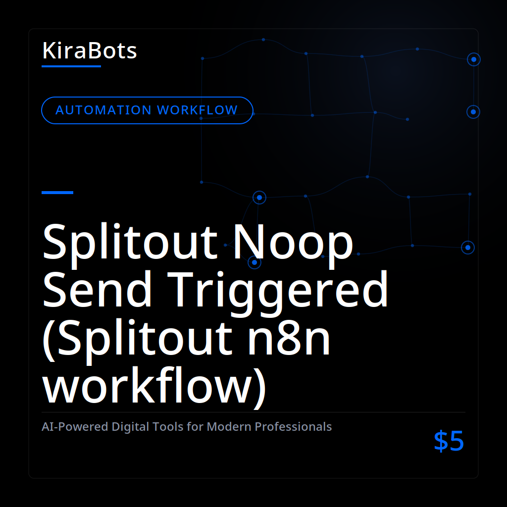 Splitout Noop Send Triggered (Splitout n8n workflow)