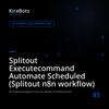 Splitout Executecommand Automate Scheduled (Splitout n8n workflow)