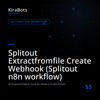 Splitout Extractfromfile Create Webhook (Splitout n8n workflow)