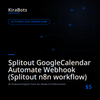 Splitout GoogleCalendar Automate Webhook (Splitout n8n workflow)
