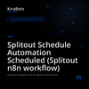 Splitout Schedule Automation Scheduled (Splitout n8n workflow)