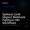 Splitout Limit Import Webhook (Splitout n8n workflow)