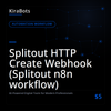 Splitout HTTP Create Webhook (Splitout n8n workflow)