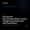 Stickynote Executeworkflow Create Triggered (Stickynote n8n workflow)