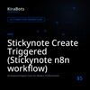 Stickynote Create Triggered (Stickynote n8n workflow)