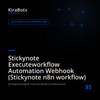Stickynote Executeworkflow Automation Webhook (Stickynote n8n workflow)