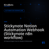 Stickynote Notion Automation Webhook (Stickynote n8n workflow)
