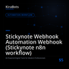 Stickynote Webhook Automation Webhook (Stickynote n8n workflow)