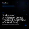 Stickynote Airtabletool Create Triggered (Stickynote n8n workflow)