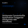 Stickynote Converttofile Automation Triggered (Stickynote n8n workflow)