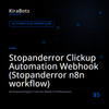 Stopanderror Clickup Automation Webhook (Stopanderror n8n workflow)