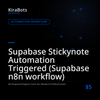 Supabase Stickynote Automation Triggered (Supabase n8n workflow)