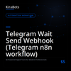 Telegram Wait Send Webhook (Telegram n8n workflow)
