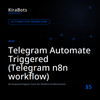 Telegram Automate Triggered (Telegram n8n workflow)