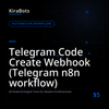 Telegram Code Create Webhook (Telegram n8n workflow)