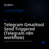 Telegram Gmailtool Send Triggered (Telegram n8n workflow)