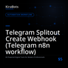 Telegram Splitout Create Webhook (Telegram n8n workflow)