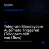 Telegram Mondaycom Automate Triggered (Telegram n8n workflow)