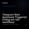 Telegram Wait Automate Triggered (Telegram n8n workflow)