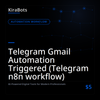 Telegram Gmail Automation Triggered (Telegram n8n workflow)