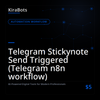 Telegram Stickynote Send Triggered (Telegram n8n workflow)