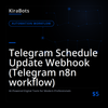 Telegram Schedule Update Webhook (Telegram n8n workflow)