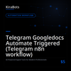 Telegram Googledocs Automate Triggered (Telegram n8n workflow)