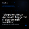 Telegram Manual Automate Triggered (Telegram n8n workflow)