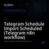Telegram Schedule Import Scheduled (Telegram n8n workflow)