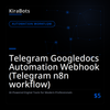 Telegram Googledocs Automation Webhook (Telegram n8n workflow)
