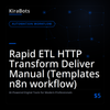 Rapid ETL HTTP Transform Deliver Manual (Templates n8n workflow)