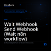 Wait Webhook Send Webhook (Wait n8n workflow)